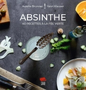 Absinthe : 40 Recettes À La Fée Verte