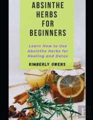 Absinthe Herbs For Beginners