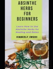 Absinthe Herbs For Beginners