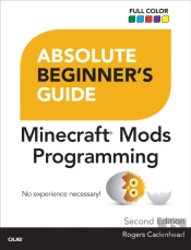 Absolute Beginner'S Guide To Minecraft Mods Programming