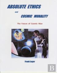 Absolute Ethics And Cosmic Morality