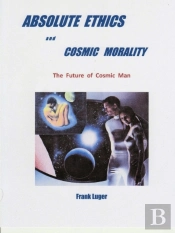 Absolute Ethics And Cosmic Morality