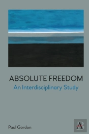 Absolute Freedom: An Interdisciplinary Study