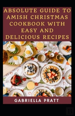 Bertrand.pt - Absolute Guide To Amish Christmas Cookbook With Easy And Delicious Recipes