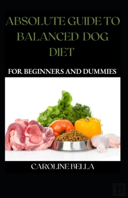 Bertrand.pt - Absolute Guide To Balanced Dog Diet For Beginners And Dummies