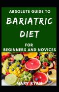 Absolute Guide To Bariatric Diet For Beginners And Novices