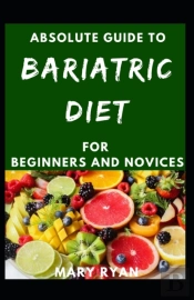 Absolute Guide To Bariatric Diet For Beginners And Novices