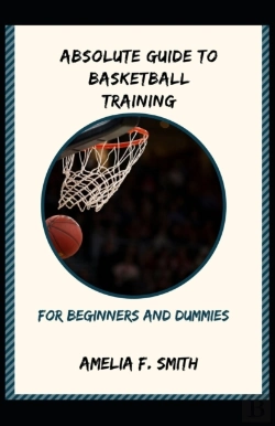 Bertrand.pt - Absolute Guide To Basketball Training For Beginners And Dummies