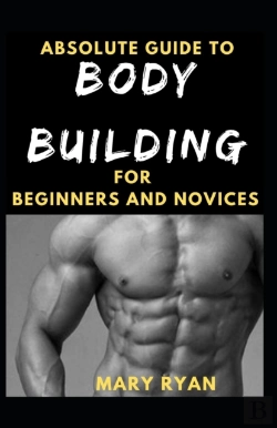 Bertrand.pt - Absolute Guide To Body Building For Beginners And Novices