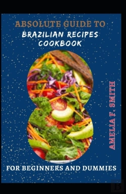 Bertrand.pt - Absolute Guide To Brazilian Recipes Cookbook For Beginners And Dummies