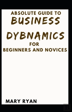 Bertrand.pt - Absolute Guide To Business Dynamics For Beginners And Novices