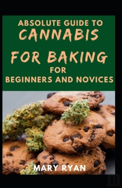 Bertrand.pt - Absolute Guide To Cannabis Baking For Beginners And Novices