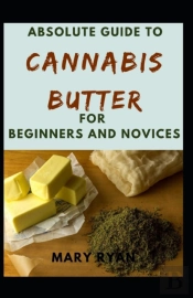 Absolute Guide To Cannabis Butter For Beginners And Novices