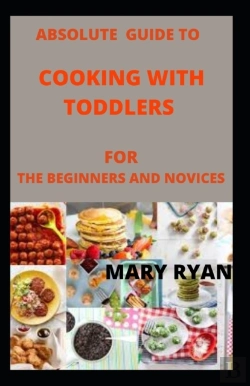 Bertrand.pt - Absolute Guide To Cooking With Toddlers For The Beginners And Novices