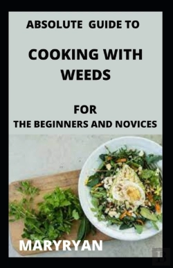 Bertrand.pt - Absolute Guide To Cooking With Weeds For The Beginners And Novice