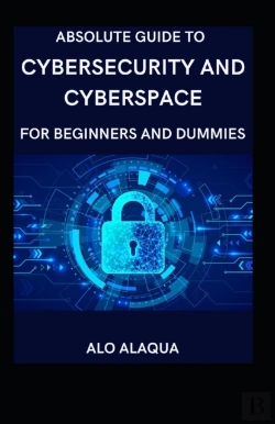 Bertrand.pt - Absolute Guide To Cybersecurity And Cyberspace For Beginners And Dummies