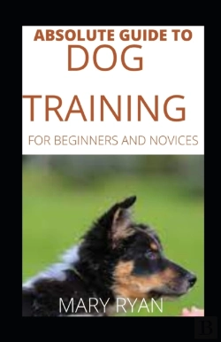 Bertrand.pt - Absolute Guide To Dog Training For Beginners And Novices