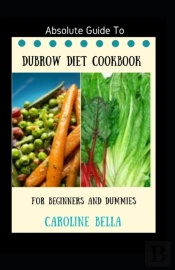Absolute Guide To Dubrow Diet Cookbook For Beginners And Dummies