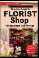 Absolute Guide To Florist Shop For Beginners And Novices