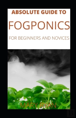 Bertrand.pt - Absolute Guide To Fogponics For Beginners And Novices