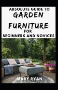 Absolute Guide To Garden Furniture For Beginners And Novices
