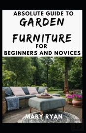 Absolute Guide To Garden Furniture For Beginners And Novices