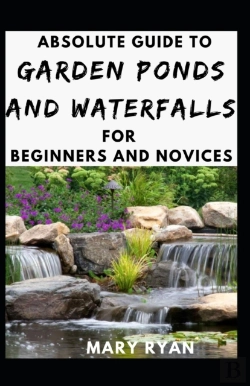 Bertrand.pt - Absolute Guide To Garden Ponds And Waterfalls For Beginners Novices