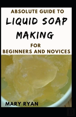 Bertrand.pt - Absolute Guide To Liquid Soap Making For Beginners And Novices