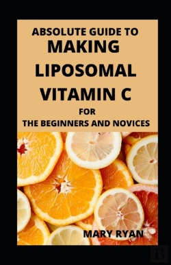 Bertrand.pt - Absolute Guide To Making Liposomal Vitamin C For Beginners And Novices