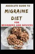 Absolute Guide To Migriane Diet For Beginners And Novices