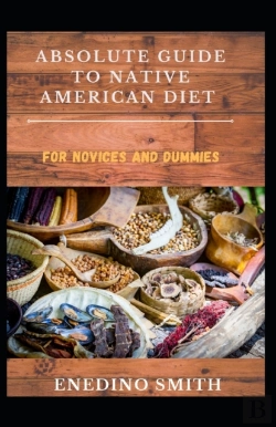 Bertrand.pt - Absolute Guide To Native American Diet For Novices And Dummies