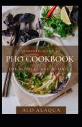 Absolute Guide To Pho Cookbook For Novices And Dummies