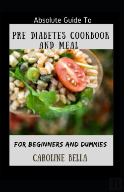 Bertrand.pt - Absolute Guide To Pre Diabetes Cookbook And Meal For Beginners And Dummies