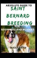 Absolute Guide To Saint Bernard Breeding For Beginners And Noices