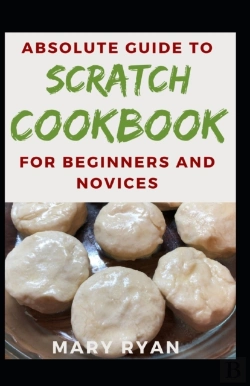 Bertrand.pt - Absolute Guide To Scratch Cookbook For Beginners And Novices