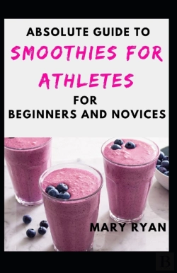 Bertrand.pt - Absolute Guide To Smoothies For Athletes For Beginners And Novices