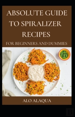 Bertrand.pt - Absolute Guide To Spiralizer Recipes For Beginners And Dummies