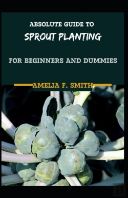 Bertrand.pt - Absolute Guide To Sprout Planting For Beginners And Dummies