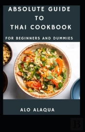 Absolute Guide To Thai Cookbook For Beginners And Dummies