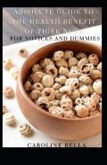 Absolute Guide To The Health Benefit Of Tiger Nuts For Novices And Dummies