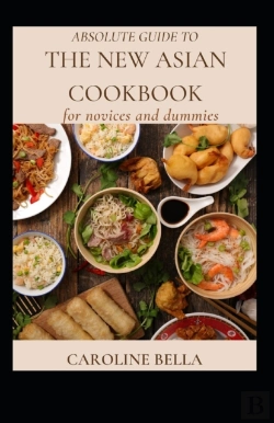 Bertrand.pt - Absolute Guide To The New Asian Cookbook For Novices And Dummies