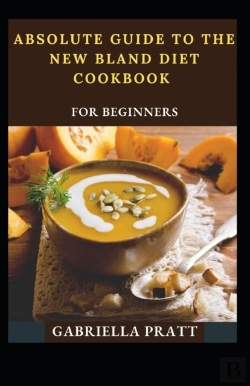 Bertrand.pt - Absolute Guide To The New Bland Diet Cookbook For Beginners
