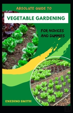 Bertrand.pt - Absolute Guide To Vegetable Gardening For Novices And Dummies