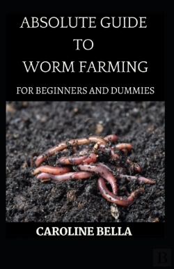 Bertrand.pt - Absolute Guide To Worm Farming For Beginners And Dummies
