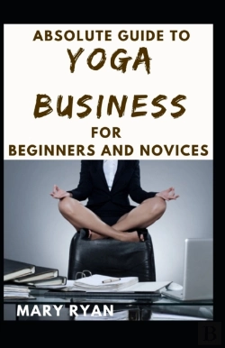 Bertrand.pt - Absolute Guide To Yoga Business For Beginners And Novices