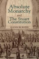 Absolute Monarchy And The Stuart Constitution