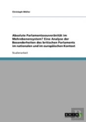Absolute Parlamentssouveranitat Im Mehrebenensystem? Eine Analyse Der Besonderheiten Des Britischen Parlaments Im Nationalen Und Im Europaischen Kontext