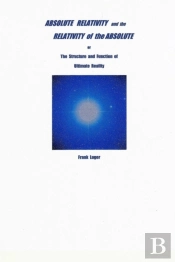 Absolute Relativity And The Relativity Of The Absolute