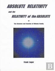 Absolute Relativity And The Relativity Of The Absolute