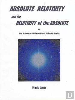 Bertrand.pt - Absolute Relativity And The Relativity Of The Absolute
